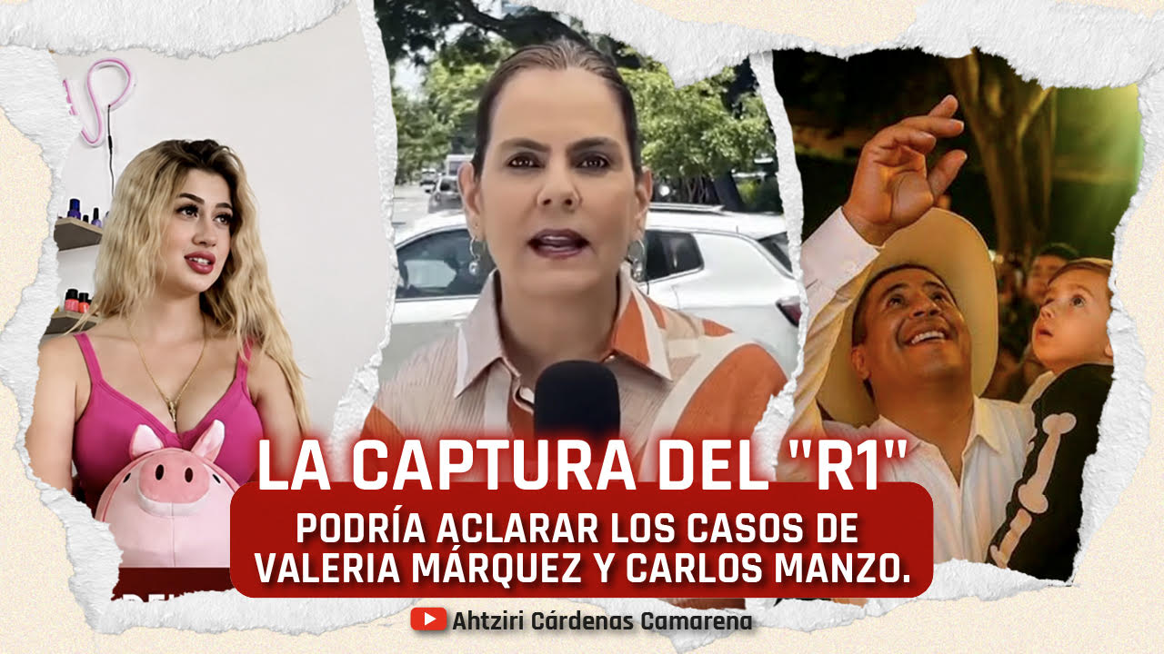 La captura del R1 parece aclarar lo ocurrido con Valeria Márquez y Carlos Manzo. Todos los detalles.