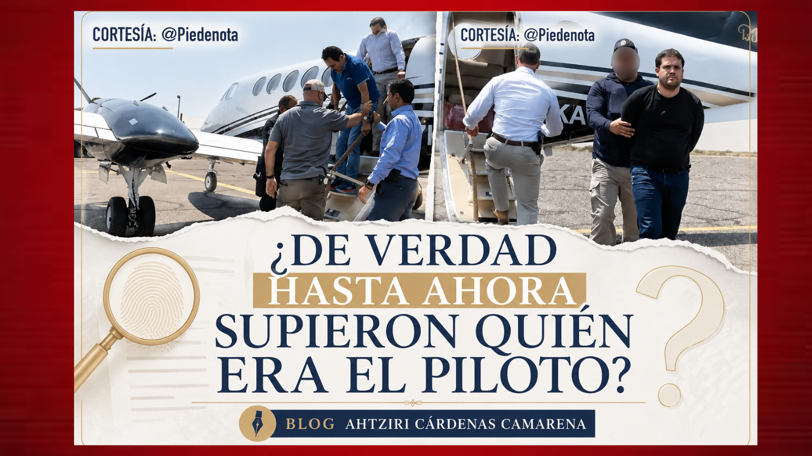 ¿DE VERDAD HASTA AHORA SUPIERON QUIÉN ERA EL PILOTO… O HASTA AHORA NOS LO DIJERON?