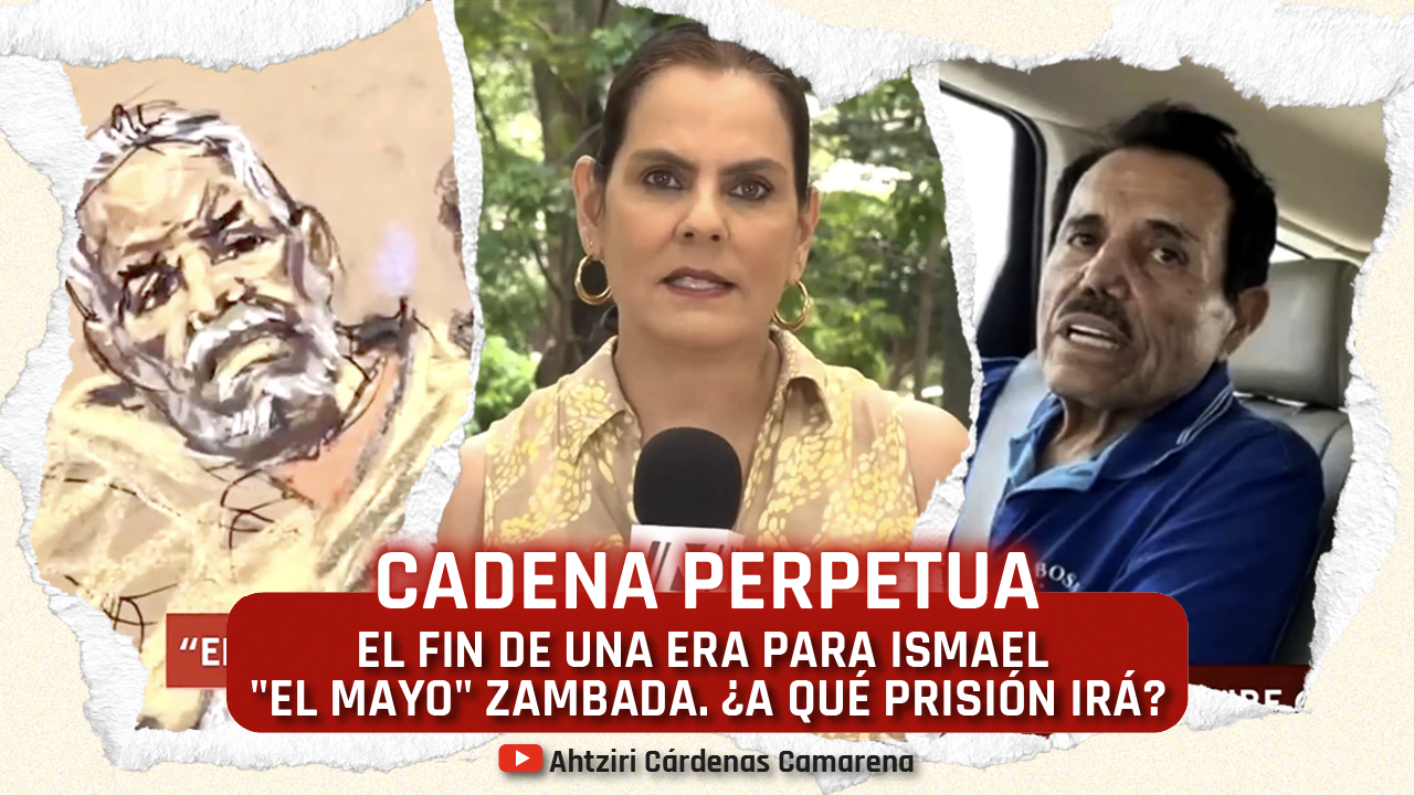 Cadena perpetua para Ismael “El Mayo” Zambada y lo que significa para México. ¿A qué prisión irá?